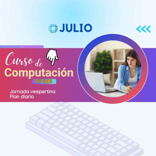 📢 ¡Curso de computación vespertino de julio! 📢